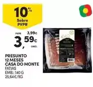 Continente Bom dia Casa do monte - presunto 12 meses promoção