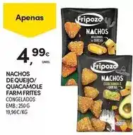 Continente Nachos de queijo/quacamole farm frites promoção
