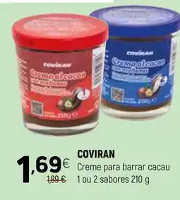 COVIRAN Creme para barrar cacau 1,89 € 1 ou 2 sabores