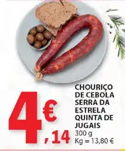 E.Leclerc Chouriço de cebola serra da estrela quinta de jugais promoção