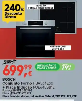 BOSCH Conjunto Forno HBA534ES0 +Placa Inducão PUE645BB1E
