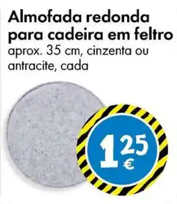 TEDi Almofada redonda para cadeira em feltro promoção