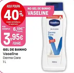 Intermarché Gel de banho vaseline derma care promoção