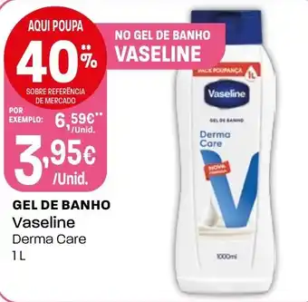 Intermarché Gel de banho vaseline derma care promoção