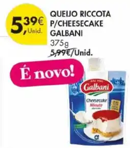 Pingo Doce Queijo riccota p/cheesecake galbani promoção
