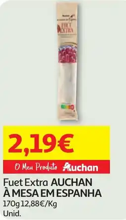 Minipreço Fuet Extra AUCHAN À MESA EM ESPANHA promoção
