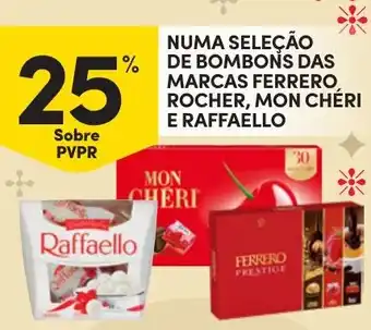 Continente Numa seleção de bombons das marcas ferrero rocher, mon chéri e raffaello promoção