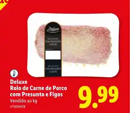 Lidl Deluxe Rolo de Carne de Porco com Presunto e Figos promoção