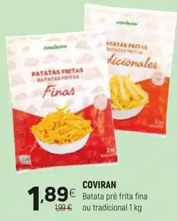 Coviran COVIRAN Batata pré frita fina ou tradicional promoção