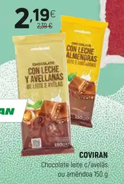 Coviran COVIRAN Chocolate leite c/avelas ou amêndoa promoção