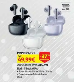 Auchan Auriculares TWS XIAOMI Redmi Buds 6 Pro promoção