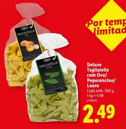 Lidl Deluxe Tagliatelle com Ovo/ Peperoncino/ Louro promoção