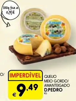Meu Super Queijo meio gordo/ amanteigado d.pedro promoção