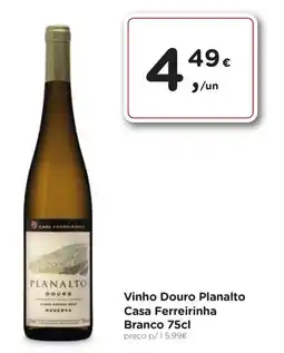 Aqui é fresco Vinho Douro Planalto Casa Ferreirinha Branco promoção