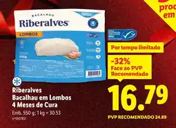 Lidl Riberalves Bacalhau em Lombos 4 Meses de Cura promoção