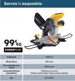 Bricomarché POWERPLUS Serras ½ esquadria 1500W promoção