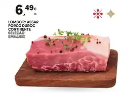 Continente Lombo p/assar porco duroc continente seleção (embalado) promoção