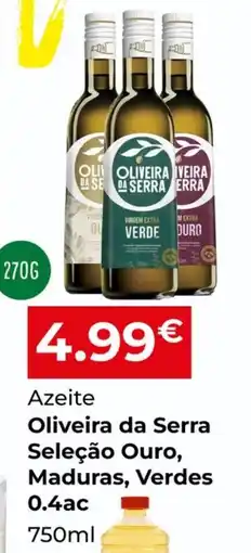 Miranda Supermercados Azeite Oliveira da Serra Seleção Ouro, Maduras, Verdes 0.4ac promoção