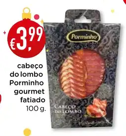 Bolama cabeço do lombo Porminho gourmet fatiado promoção