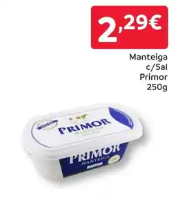 Amanhecer Manteiga c/Sal Primor promoção