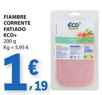 Fiambre corrente fiambre €co+