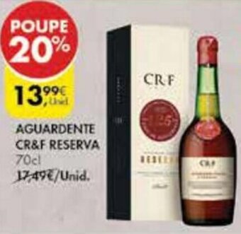 Pingo Doce Aguardente CR&F Reserva 70cl promoção
