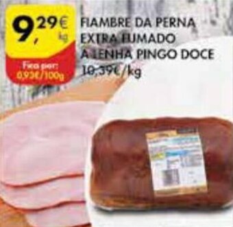 Pingo Doce Fiambre da Perna Extra Fumado A Lenha Pingo Doce promoção