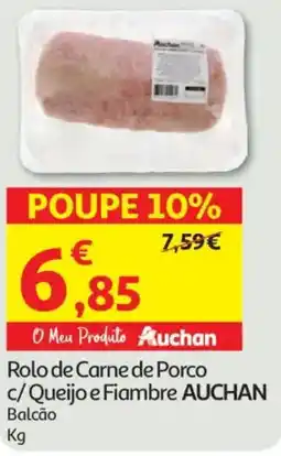 Auchan Rolo de Carne de Porco c/Queijo e Fiambre AUCHAN promoção