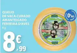 E.Leclerc Queijo de vaca curado amanteigado ferreira d'aves promoção