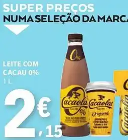 E.Leclerc Leite com cacau 0% cacaola promoção