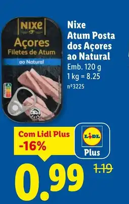 Lidl Nixe Atum Posta dos Açores ao Natural promoção