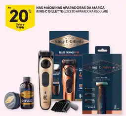 Continente Nas máquinas aparadoras da marca king c gillette (exceto aparadora regular) promoção