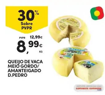 Continente Queijo de vaca meio gordo/ amanteigado d.pedro promoção
