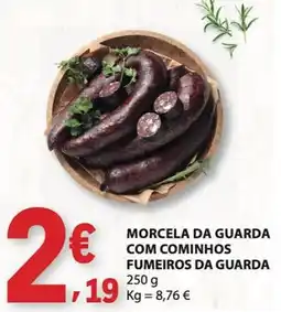 E.Leclerc Morcela da guarda com cominhos fumeiros da guarda promoção