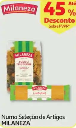 Auchan Numa Seleção de Artigos MILANEZA promoção