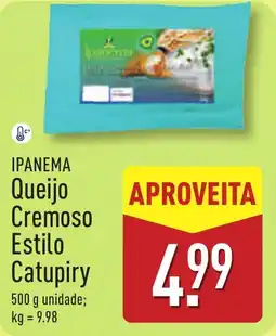 ALDI IPANEMA Queijo Cremoso Estilo Catupiry promoção
