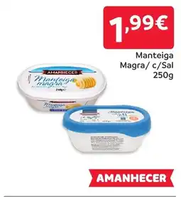 Amanhecer Manteiga Magra/c/Sal promoção