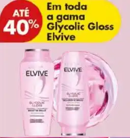 Pingo Doce Em toda a gama Glycolic Gloss Elvive promoção