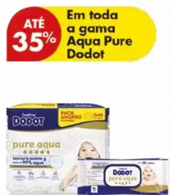 Em toda a gama Aqua Pure Dodot