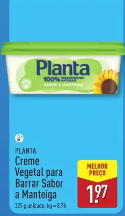 ALDI PLANTA Creme Vegetal para Barrar Sabor a Manteiga promoção
