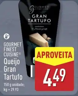 ALDI GOURMET FINEST CUISINE Queijo Gran Tartufo promoção