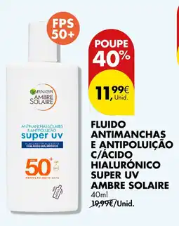 Pingo Doce Fluido antimanchas e antipoluição c/ácido hialurónico super uv ambre solaire promoção