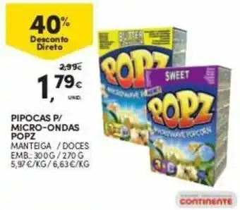 Continente Pipocas p/Micro-ondas Popz 300g/270g promoção