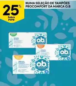 Continente Numa seleção de tampões procomfort da marca o.b promoção