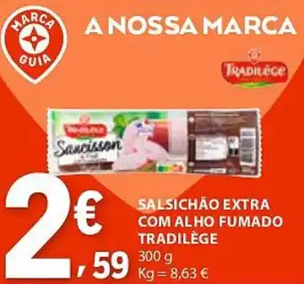 E.Leclerc Salsichão extra com alho fumado tradilège promoção