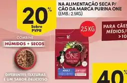 Continente Na alimentação seca p/ cão da marca purina one (emb.: 2.5kg) promoção