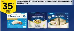 Continente Bom dia Numa seleção de bacalhau ultracongelado da marca riberalves promoção