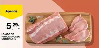 Continente Bom dia Lombo de porco s/osso continente promoção