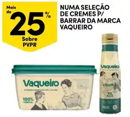 Continente Bom dia Numa seleção de cremes p/ barrar da marca vaqueiro promoção