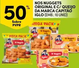Continente Bom dia Nos nuggets original e c/ queijo da marca capitão iglo (emb.: 10 unid) promoção